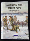 Bayonets & Barbed Wire. 16 Battalion AIF 1914-19 by Neville Browning OAM