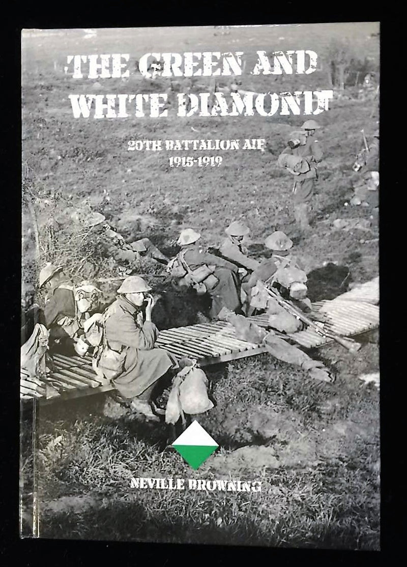 Green and White Diamond Just released, 556 pages by Neville Browning. 20th Bn never released a unit history, a must have for unit history collectors - SOLD