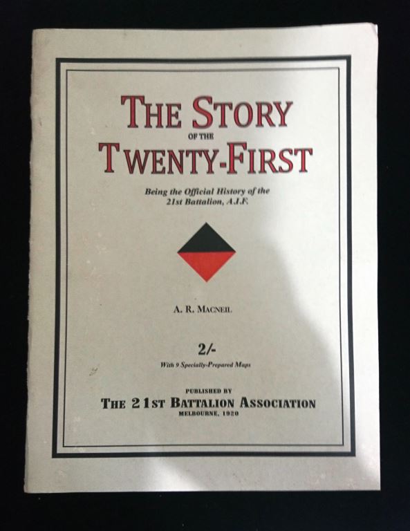 The Story of the Twenty-First being the official history of the 21st Battalion, AIF. by A. R. Macneil 2008 Limited edition number 26 of 100 (SC).