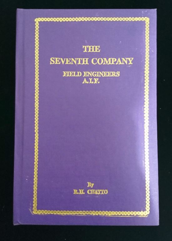 THE SEVENTH COMPANY FIELD ENGINEERS - by R. H. Chatto