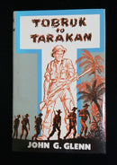 Tobruk to Tarakan The Story of the Australian 2/48th Battalion by John G. Glenn (1990's edition)